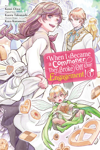 When I Became a Commoner, They Broke Off Our Engagement!, Vol. 1 (When I Became a Commoner, They Broke Off Our Engagement! #1) book cover by Kaoru Takanashi