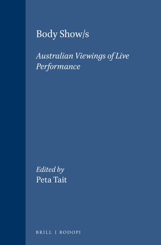Body Show/s: Australian viewings of live performance [9789042014732]