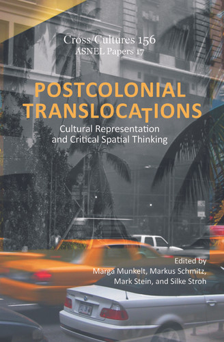 Postcolonial Translocations: Cultural Representation and Critical Spatial Thinking [9789042036314]