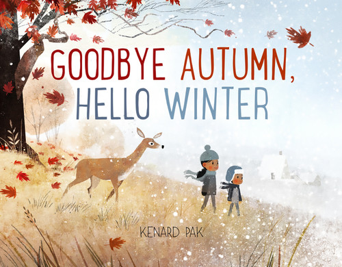 Goodbye Autumn, Hello Winter (Kenard Pak's Changing Seasons) book cover by Kenard Pak