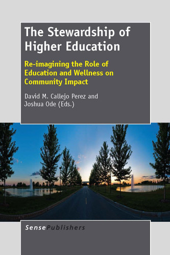The Stewardship of Higher Education: Re-imagining the Role of Education and Wellness on Community Impact [9789462093669]