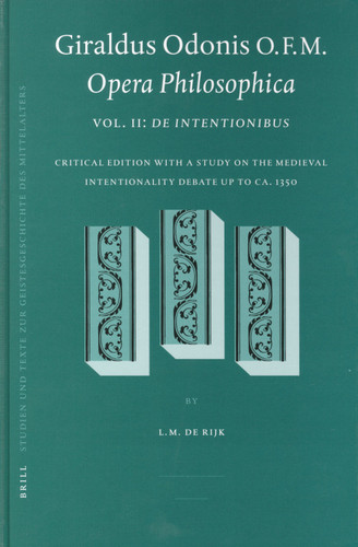 Giraldus Odonis O.F.M.: Opera Philosophica: Vol. II: De intentionibus [9789004111172]