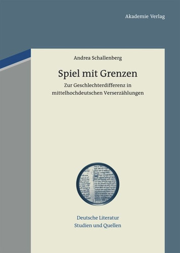Spiel mit Grenzen: Zur Geschlechterdifferenz in mittelhochdeutschen Verserzählungen book cover by Andrea Schallenberg