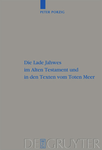 Die Lade Jahwes im Alten Testament und in den Texten vom Toten Meer book cover by Peter Christian Porzig