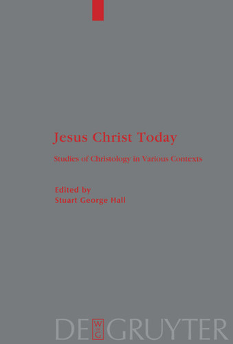 Jesus Christ Today: Studies of Christology in Various Contexts. Proceedings of the Académie Internationale des Sciences Religieuses, Oxford 25–29 August 2006 and Princeton 25–30 August 2007 book cover by 