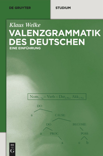 Valenzgrammatik des Deutschen: Eine Einführung (De Gruyter Studium) book cover by Klaus Welke