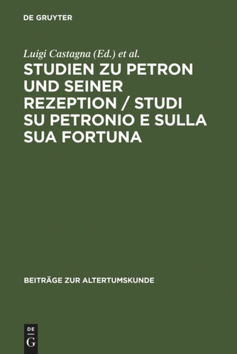 Studien zu Petron und seiner Rezeption / Studi su Petronio e sulla sua fortuna book cover by 