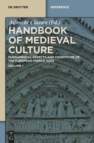Handbook of Medieval Culture (De Gruyter Reference) [9783110266597]
