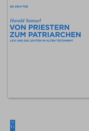 Von Priestern zum Patriarchen: Levi und die Leviten im Alten Testament book cover by Harald Samuel