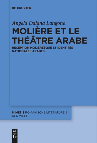 Molière et le théâtre arabe: Réception moliéresque et identités nationales arabes book cover by Angela Daiana Langone