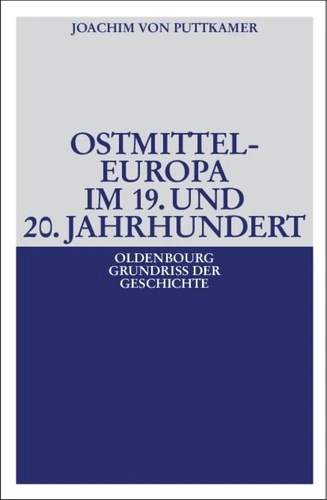 Ostmitteleuropa im 19. und 20. Jahrhundert book cover by Joachim von Puttkamer