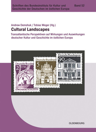 Cultural Landscapes: Transatlantische Perspektiven auf Wirkungen und Auswirkungen deutscher Kultur und Geschichte im östlichen Europa book cover by 