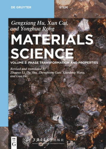 Phase Transformation and Properties (De Gruyter STEM) book cover by Gengxiang Hu, Xun Cai, Yonghua Rong