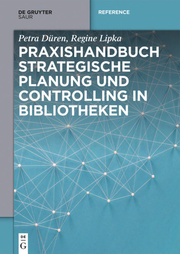 Praxishandbuch Strategische Planung und Controlling in Bibliotheken (De Gruyter Reference) book cover by Petra Düren, Regine Lipka