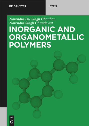 Inorganic and Organometallic Polymers (De Gruyter STEM) book cover by Narendra Pal Singh Chauhan, Narendra Singh Chundawat