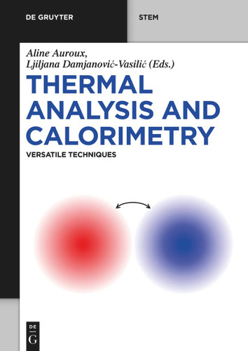 Thermal Analysis and Calorimetry: Versatile Techniques (De Gruyter STEM) book cover by 