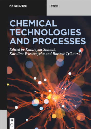 Chemical Technologies and Processes (De Gruyter STEM) [9783110656275]