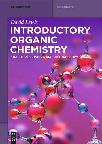 Introductory Organic Chemistry: Structure, Bonding and Spectroscopy (De Gruyter Textbook) book cover by David Lewis