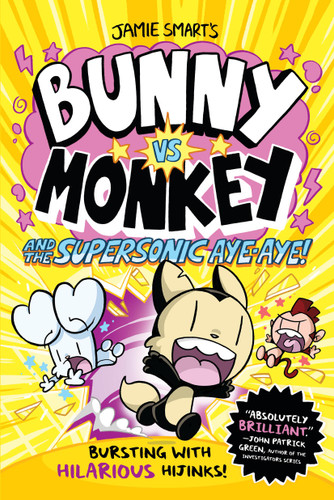 Bunny vs. Monkey and the Super Sonic Aye-Aye (Bunny vs. Monkey #4) book cover by Jamie Smart