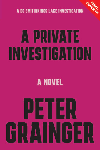 A Private Investigation: A Novel (A DC Smith/Kings Lake Investigation #8) book cover by Peter Grainger