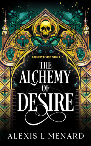 The Alchemy of Desire (Darkest Divine) book cover by Alexis L. Menard