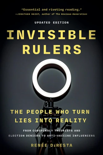 Invisible Rulers: The People Who Turn Lies into Reality book cover by Renée DiResta