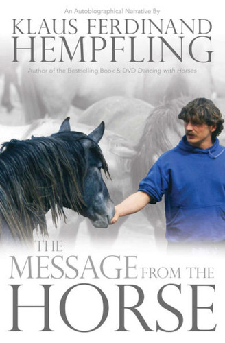 Message from the Horse: An Autobiographical Narrative book cover by Klaus Ferdinand Hempfling