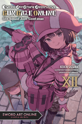 Sword Art Online Alternative Gun Gale Online, Vol. 12 (light novel): 5th Squad Jam: Continue (Sword Art Online Alternative Gun Gale Online (light novel) #12) book cover by Reki Kawahara, Keiichi Sigsawa
