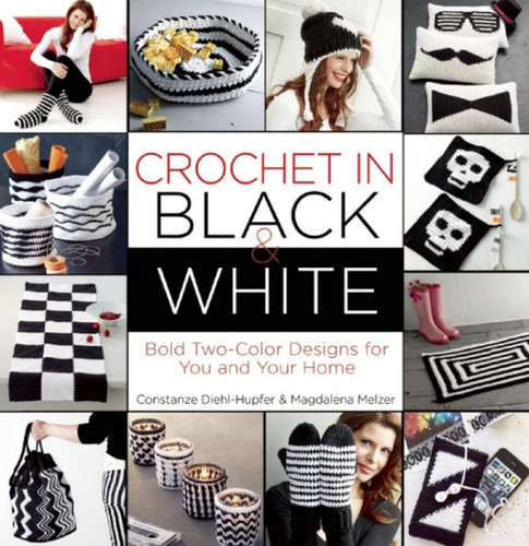 Crochet in Black-and-White: Bold Tow-Color Designs for You and Your Home book cover by Magdalena Melzer