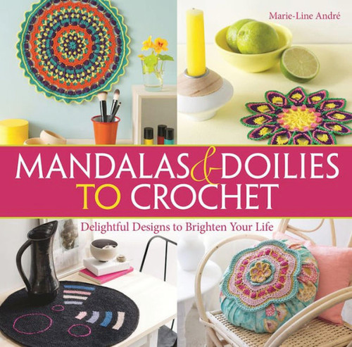 Mandalas and Doilies to Crochet: Delightful Designs to Brighten Your Life book cover by Marie-line André