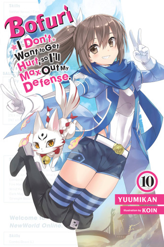 Bofuri: I Don't Want to Get Hurt, so I'll Max Out My Defense., Vol. 10 (light novel) (Bofuri: I Don't Want to Get Hurt, so I'll Max Out My Defense. (light novel)) book cover by Yuumikan