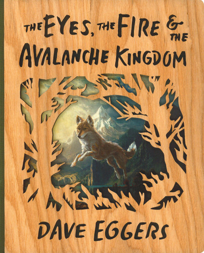 The The Avalanche Kingdom: Deluxe Wood-Bound Edition book cover by Dave Eggers
