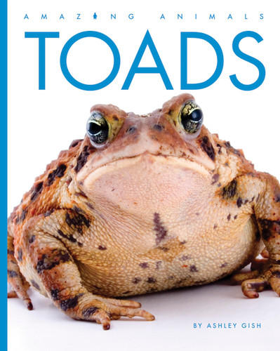 Toads (Amazing Animals) book cover by Ashley Gish