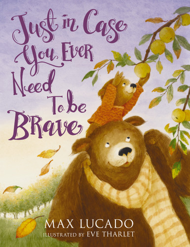 Just in Case You Ever Need to Be Brave (Just in Case) book cover by Max Lucado