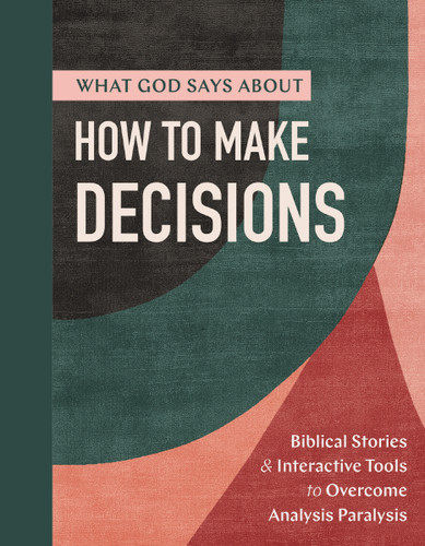 What God Says About How To Make Decisions: Biblical Stories and Interactive Tools to Overcome Analysis Paralysis (A 30-day Devotional Bible Guide) (What God Says) book cover by Dayspring