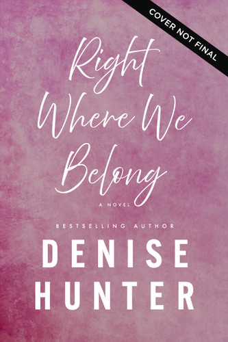 Right Where We Belong: A sweet, kisses-only romance book cover by Denise Hunter