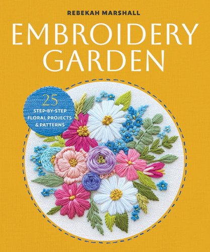 Embroidery Garden: 25 Step-by-Step Floral Projects and Patterns book cover by Rebekah Marshall