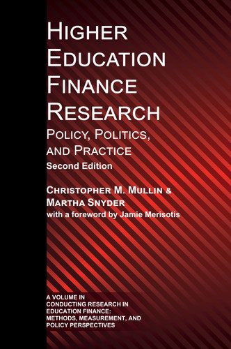 Higher Education Finance Research: Policy, Politics, and Practice (Conducting Research in Education Finance: Methods, Measurement, and Policy Perspectives) book cover by Christopher M. Mullin, Martha Snyder