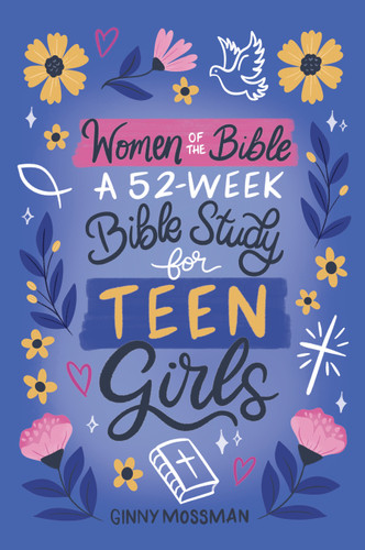Women of the Bible for Teen Girls: A 52-Week Bible Study for Teen Girls book cover by Ginny Mossman