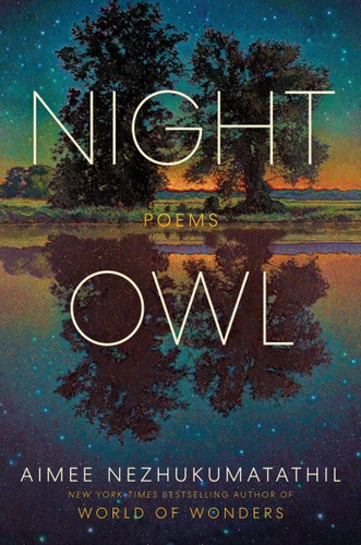 Night Owl: Poems book cover by Aimee Nezhukumatathil
