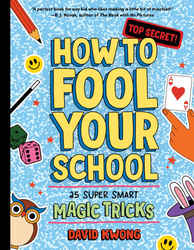 How to Fool Your School: 25 Super Smart Magic Tricks (David Kwong Magic Tricks for Kids #2) book cover by David Kwong