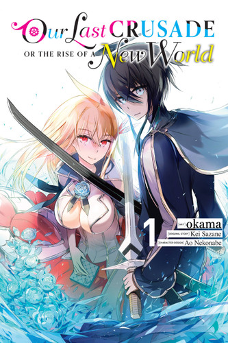 Our Last Crusade or the Rise of a New World, Vol. 1 (manga) (The War Ends the World / Raises the World (manga) #1) book cover by Kei Sazane