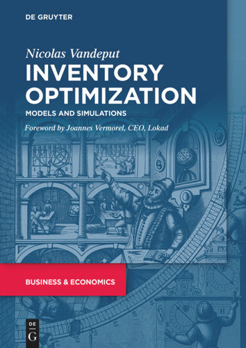 Inventory Optimization: Models and Simulations [9783110673913]
