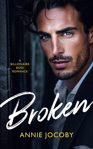 Broken: A Billionaire Boss Romance (Broken #1) book cover by Annie Jocoby