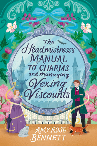 The Headmistress's Manual to Charms and Managing Vexing Viscounts (The Parasol Academy) book cover by Amy Rose Bennett