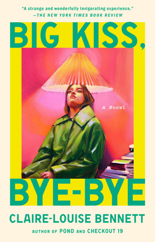 Big Kiss, Bye-Bye: A Novel book cover by Claire-Louise Bennett