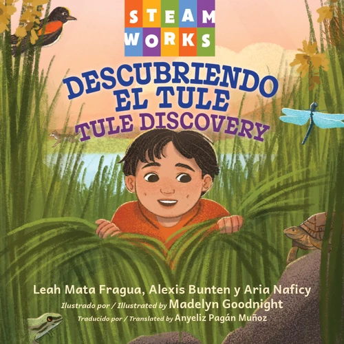 Descubriendo el tule / Tule Discovery (Spanish-English Bilingual Edition) (Steamworks) book cover by Leah Mata Fragua, Alexis Bunten, Aria Naficy