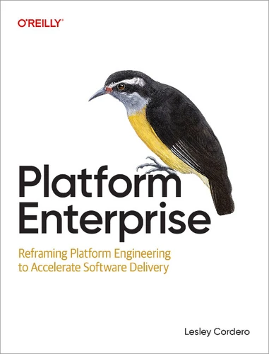 Platform Enterprise: Reframing Platform Engineering to Accelerate Software Delivery book cover by Lesley Cordero
