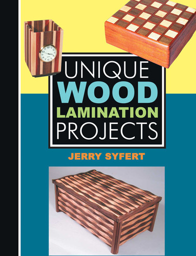 Unique Wood Lamination Projects book cover by Jerry Syfert