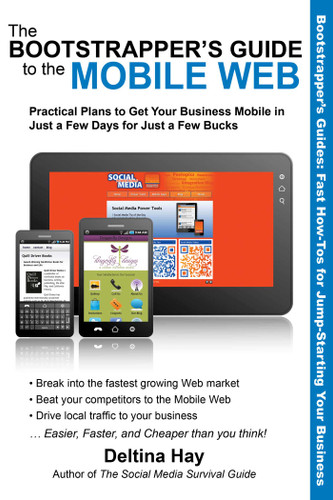 The Bootstrapper's Guide to the Mobile Web: Practical Plans to Get Your Business Mobile in Just a Few Days for Just a Few Bucks book cover by Deltina Hay